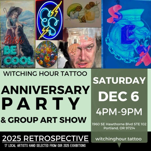 It's our ANNIVERSARY 🥳🥳🥳
Please join us for @witchinghourtattoo 's year anniversary party!!! In the gallery we will be welcoming back 17 local artists from all 6 of our 2025 exhibitions for a year end retrospective! We will have complimentary snacks, wine, beer, treats, jewelry, vendors, art music, good company, gift certificate giveaways and more! The reception will be SATURDAY DEC 6TH from 4-9pm! Spread the word, put it on your calendar, grab a friend or two and we hope to see everyone there!💃🎉
.
.
.
.
.
#portlandtattooers #portlandtattooshop  #portlandtattoo #witchinghour #portlandtattooartist #portlandoregon #pdxtattoo #pdxtattooartist #pdx #portlandartist #pnw #oregontattoo #oregontattooartist #oregontattoos #ashtonallentattoo #pdxsmallbusiness #pdxartgallery #womanownedbusiness #tattoo #tattoosnob #tattooistartmag #ladytattooer #femaletattooartist #support_good_tattooing